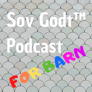 Sov Godt ™ Podcast for barn - god natt historier på sengekanten 