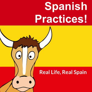 Spanish Practices – Living in Spain: Real Life, Real Spain