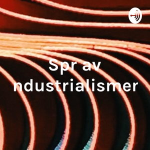 Spår av industrialismen - podcast - SO - Åk 8