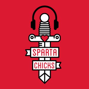 Sparta Chicks Radio: Mindset | Confidence | Sport | Women