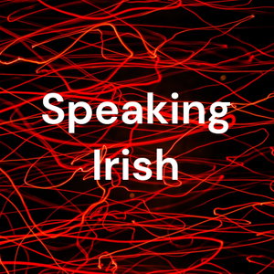 Speaking Irish