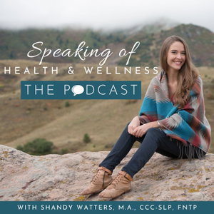 Speaking of Health & Wellness: The Podcast | Supporting Kids’ Picky Eating + Neurodevelopment
