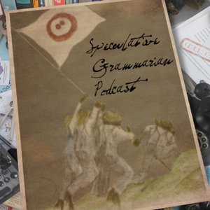 Speculative Grammarian Podcast