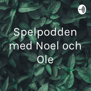 Spelpodden med Noel och Ole