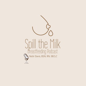 Spill the Milk Breastfeeding Podcast