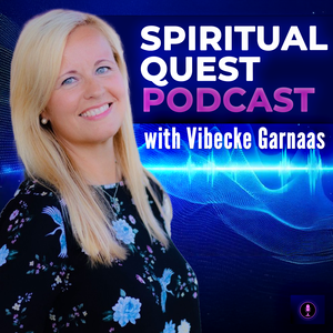 Spiritual Quest Podcast with Vibecke Garnaas