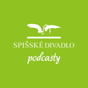 Spišské divadlo - podcasty