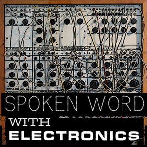 Spoken Word with Electronics