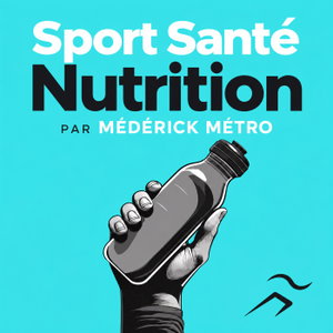 Sport Santé Nutrition Podcast