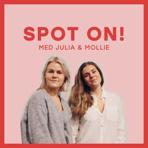 Spot On med Julia & Mollie