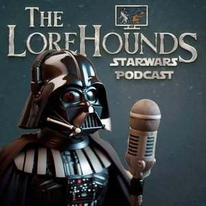 Star Wars — a Lorehounds Podcast