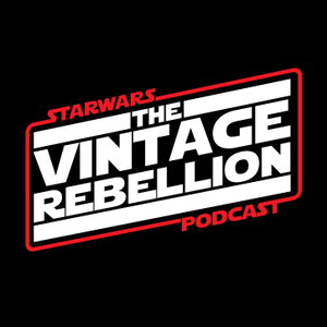 STAR WARS The Vintage Rebellion Podcast