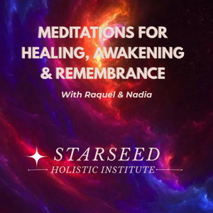 StarSeed Holistic Institute: Meditations, Decrees & Spiritual Awakening