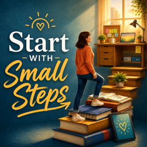 Start with Small Steps
