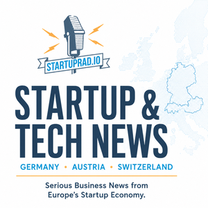 Startup & Tech News from Germany, Austria, and Switzerland by Startuprad.io™