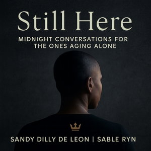 Still Here - Midnight Conversations for Those Who Are Alone
