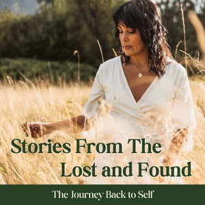 Stories From The Lost and Found: The Journey Back to Self