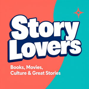 Story Lovers: Books, Movies, Culture & Great Stories