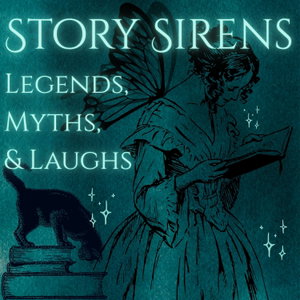 Story Sirens: Legends, Myths, and Laughs