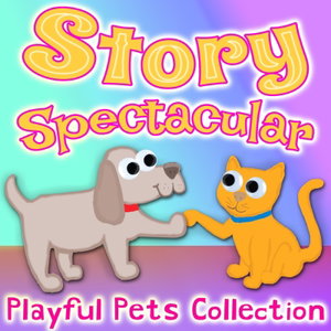 Story Spectacular - Playful Pets Collection
