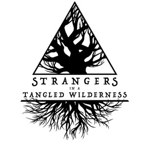 Strangers In A Tangled Wilderness