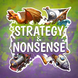 Strategy and Nonsense - Der Brettspiel Lifestyle Podcast