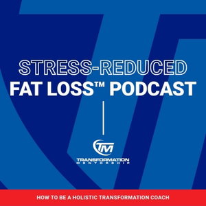 Stress-Reduced Fat Loss Podcast