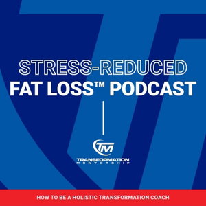 Stress-Reduced Fat Loss Podcast