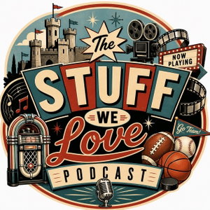 The Stuff We Love Podcast