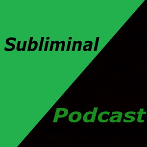 Subliminal Podcast
