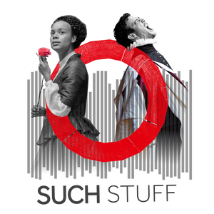Such Stuff: The Shakespeare's Globe Podcast