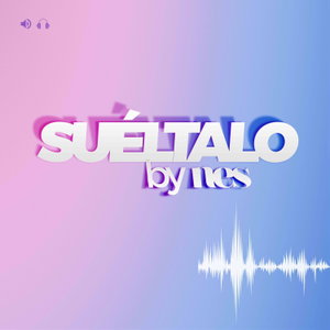 SUÉLTALO