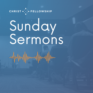 Sunday Sermons: Christ Fellowship Church, Birmingham, AL