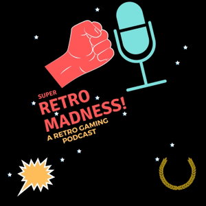 Super Retro Madness Podcast
