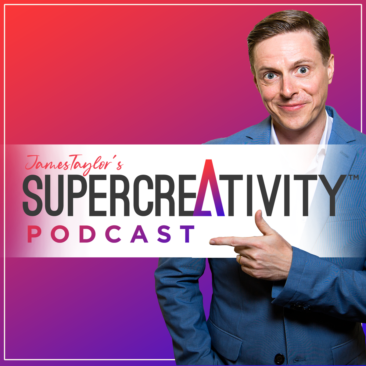 SuperCreativity Podcast with James Taylor | Creativity, Innovation and ...
