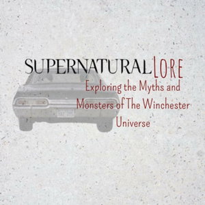 Supernatural Lore: Exploring the Myths and Monsters of the Winchester Universe 