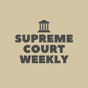 Supreme Court Weekly