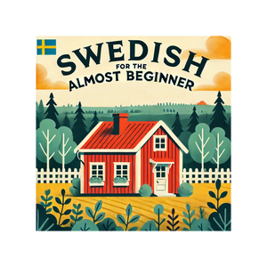 Swedish for the Almost Beginner