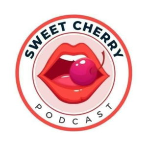 Sweet Cherry Podcast