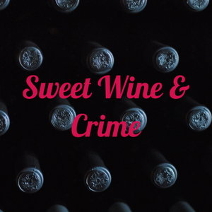 Sweet Wine & Crime