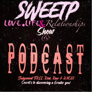 SweetP: Love, Life & Relationships Podcast