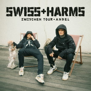 SWISS+HARMS - ZWISCHEN TOUR+ANGEL