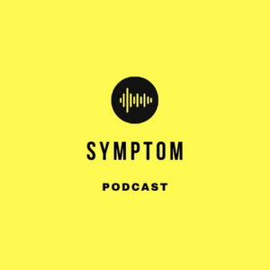 Symptom Podcast