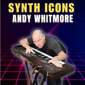 Synth Icons with Andy Whitmore