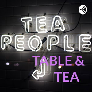 🗣TABLE & TEA 🍵 
