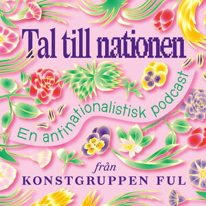Tal till nationen – en antinationalistisk podcast från konstgruppen Ful
