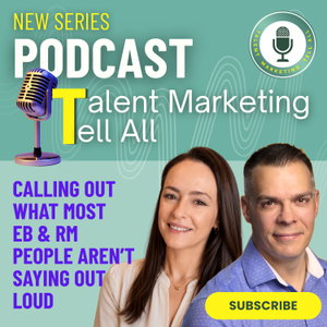 Talent Marketing Tell All