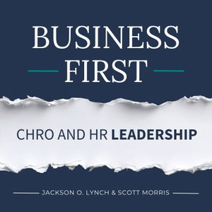 The Consequential CHRO | Business-First CHRO and HR Leadership Podcast