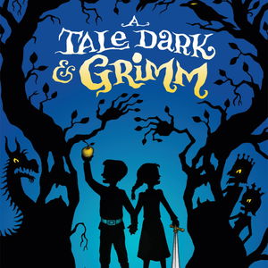 Tales Dark and Grimm, from Adam Gidwitz