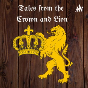 Tales from the Crown and Lion